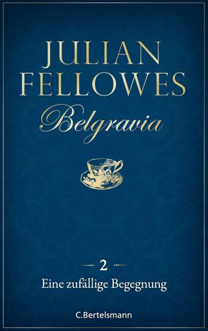 Belgravia (2) – Eine zufällige Begegnung von Fellowes,  Julian
