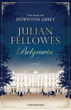 Belgravia von Andreas,  Maria, Fellowes,  Julian