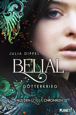 Belial 1: Götterkrieg von Dippel,  Julia