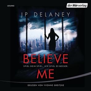 Believe Me – Spiel Dein Spiel. Ich spiel es besser. von Delaney,  JP, Greitzke,  Yvonne, Schmidt,  Sibylle