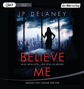 Believe Me – Spiel Dein Spiel. Ich spiel es besser. von Delaney,  JP, Greitzke,  Yvonne, Schmidt,  Sibylle