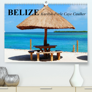 Belize. Karibik-Perle Caye Caulker (Premium, hochwertiger DIN A2 Wandkalender 2023, Kunstdruck in Hochglanz) von Stanzer,  Elisabeth