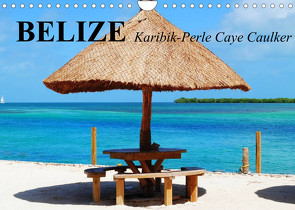 Belize. Karibik-Perle Caye Caulker (Wandkalender 2022 DIN A4 quer) von Stanzer,  Elisabeth