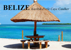 Belize. Karibik-Perle Caye Caulker (Wandkalender 2023 DIN A2 quer) von Stanzer,  Elisabeth