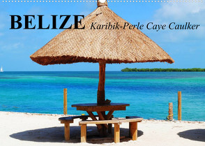 Belize. Karibik-Perle Caye Caulker (Wandkalender 2023 DIN A2 quer) von Stanzer,  Elisabeth