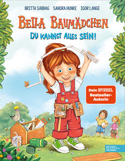 Bella Baumädchen von Hunke,  Sandra, Lange,  Igor, Sabbag,  Britta