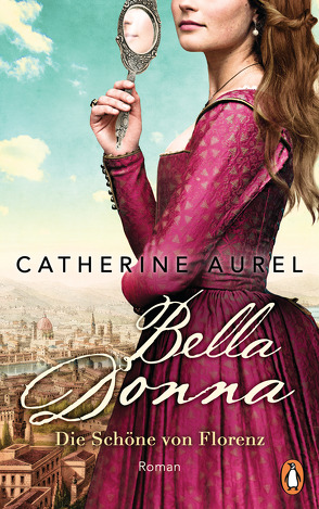 Bella Donna. Die Schöne von Florenz von Aurel,  Catherine