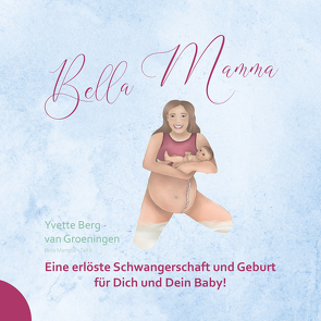 Bella Mamma – Teil II von Berg-van Groeningen,  Yvette