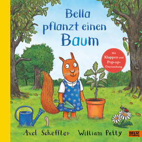 Bella pflanzt einen Baum von Petty,  William, Scheffler,  Axel