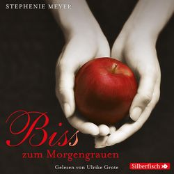 Bella und Edward 1: Biss zum Morgengrauen von Grote,  Ulrike, Kredel,  Karsten, Meyer,  Stephenie