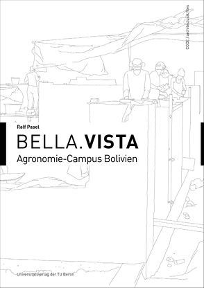 Bella.Vista – Agronomie-Campus Bolivien von Pasel,  Ralf