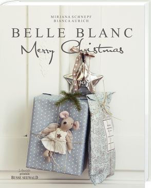 Belle Blanc Merry Christmas von Aurich,  Bianca, Schnepf,  Mirjana