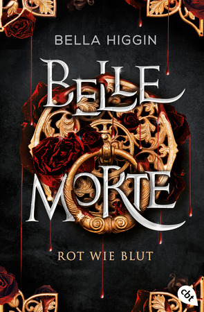Belle Morte – Rot wie Blut von Attwood,  Doris, Higgin,  Bella