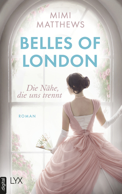 Belles of London – Die Nähe, die uns trennt von Matthews,  Mimi, Pannen,  Stephanie