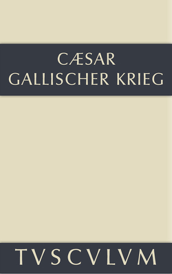 Bellum Gallicum / Der gallische Krieg von C. Julius Caesar, Dorminger,  Georg