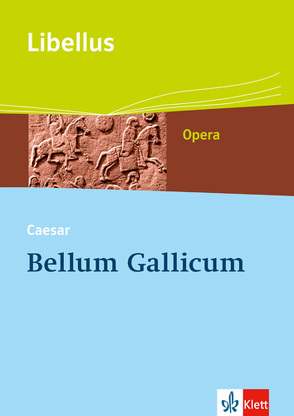 Bellum Gallicum. Caesar – Feldherr, Politiker, Vordenker von Glücklich,  Hans-Joachim