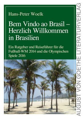 Bem Vindo Ao Brasil – Herzlich Willkommen in Brasilien von Woelk,  Hans-Peter