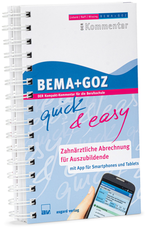 BEMA + GOZ quick & easy – Zahnärztliche Abrechnung für Auszubildende von Raff,  Alexander, Raff,  Horst, Wissing,  Karl, Wissing,  Peter