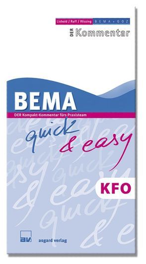 BEMA quick & easy, KFO von Liebold,  Rolf, Raff,  Alexander, Raff,  Horst, Wissing,  Karl H, Wissing,  Peter