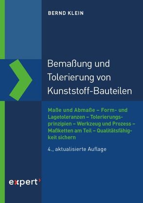 Bemaßung und Tolerierung von Kunststoffbauteilen von Klein,  Bernd