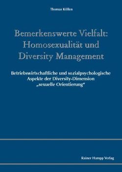 Bemerkenswerte Vielfalt: Homosexualität und Diversity Management von Köllen,  Thomas