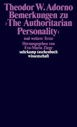 Bemerkungen zu ›The Authoritarian Personality‹ von Adorno,  Theodor W., Ziege,  Eva-Maria