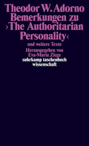 Bemerkungen zu ›The Authoritarian Personality‹ von Adorno,  Theodor W., Ziege,  Eva-Maria