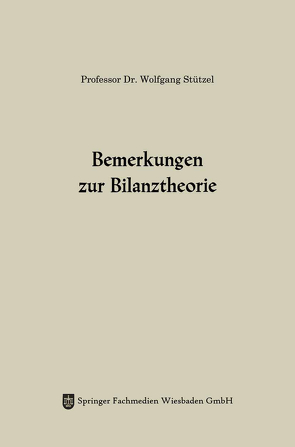 Bemerkungen zur Bilanztheorie von Stützel,  Wolfgang