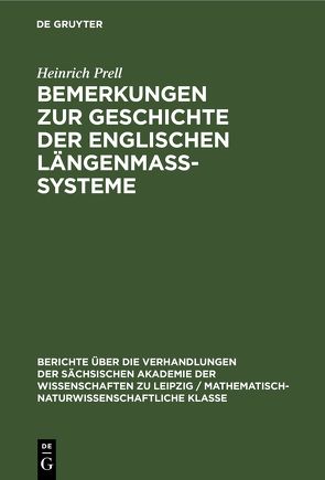 Bemerkungen zur Geschichte der englischen Längenmass-Systeme von Prell,  Heinrich