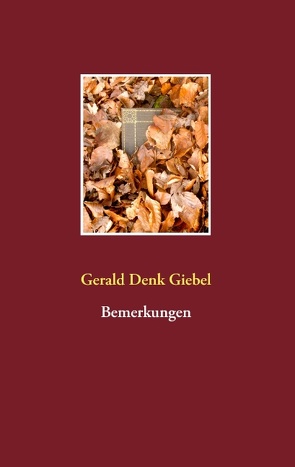 Bemerkungen von Giebel,  Gerald Denk