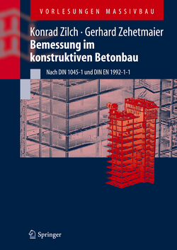 Bemessung im konstruktiven Betonbau von Zehetmaier,  Gerhard, Zilch,  Konrad