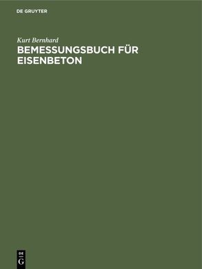 Bemessungsbuch für Eisenbeton von Bernhard,  Kurt