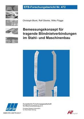 Bemessungskonzept für tragende Blindnietverbindungen im Stahl- und Maschinenbau von Blunk,  Christoph, Flügge,  Wilko, Glienke,  Ralf