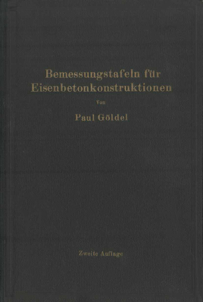 Bemessungstafeln für Eisenbetonkonstruktionen von Göldel,  Paul