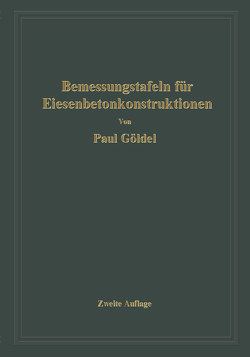 Bemessungstafeln für Eisenbetonkonstruktionen von Göldel,  Paul