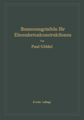 Bemessungstafeln für Eisenbetonkonstruktionen von Göldel,  Paul