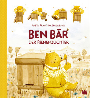 Ben Bär, der Bienenzüchter von Hadas,  Hana, Holasová,  Aneta Františka