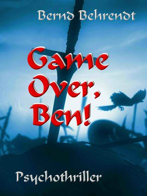 Game Over, Ben von Behrendt,  Bernd