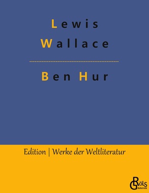 Ben Hur von Gröls-Verlag,  Redaktion, Wallace,  Lewis