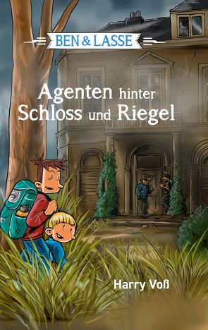 Ben und Lasse – Agenten hinter Schloss und Riegel von Bibellesebund, Lasse,  Ben und, Voß,  Harry