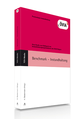 Benchmark – Instandhaltung von Biedermann,  Hubert, ÖVIA Österreischische Vereinigung für Instandhaltung und Anlagenwirtschaft