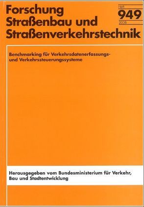 Benchmarketing für Verkehrsdatenerfassungs- und Verkehrssteuerungssysteme von Busch,  F, Dinkel,  A, Kirschfink,  H, Leonhardt,  A, Peters,  J Ch, Ziegler,  J.