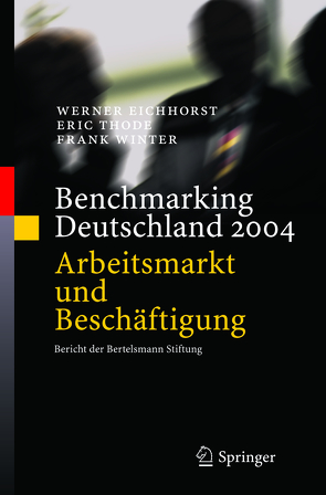 Benchmarking Deutschland 2004 von Eichhorst,  Werner, Thode,  Eric, Winter,  Frank