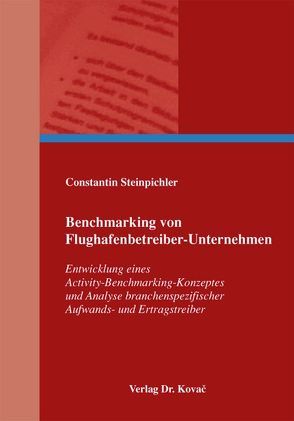 Benchmarking von Flughafenbetreiber-Unternehmen von Steinpichler,  Constantin