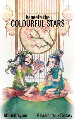 Beneath The Colourful Stars von Greyson,  Hikaru