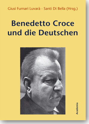 Benedetto Croce und die Deutschen von Di Bella,  Santi, Luvarà,  Giusi Furnari