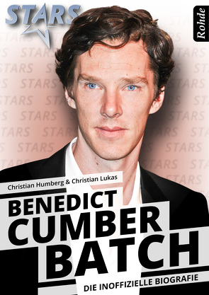 Benedict Cumberbatch – Die inoffizielle Biografie von Humberg,  Christian, Lukas,  Christian