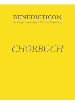 Benedicticon. Chorbuch von Schachtner,  Johannes