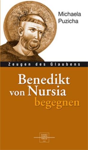 Benedikt von Nursia begegnen von Puzicha,  Michaela