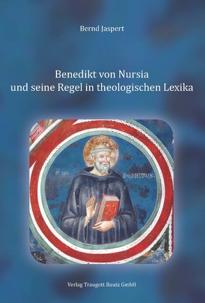Benedikt von Nursia und seine Regel in theologischen Lexika von Jaspert,  Bernd